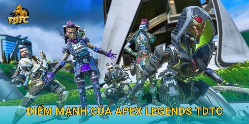 Điểm mạnh của Apex Legends Tdtc